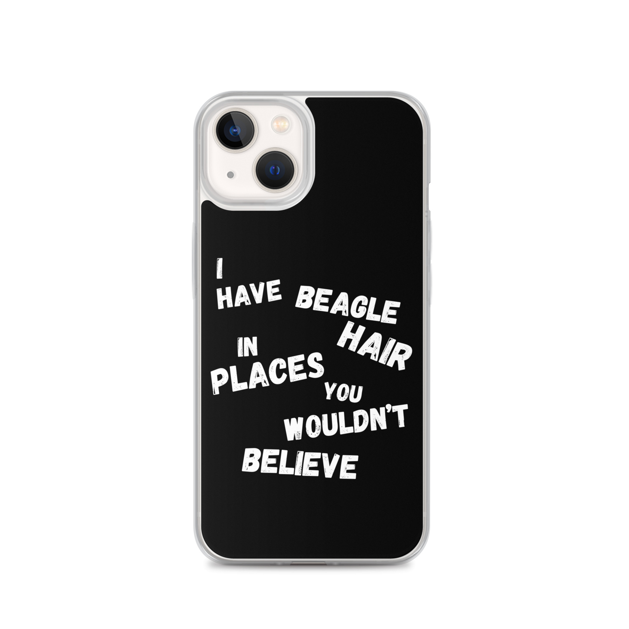 Beagle Hair Everywhere iPhone® Case 3 Funny iPhone case with quote “I have beagle hair in places you wouldn’t believe,” perfect for Beagle lovers.