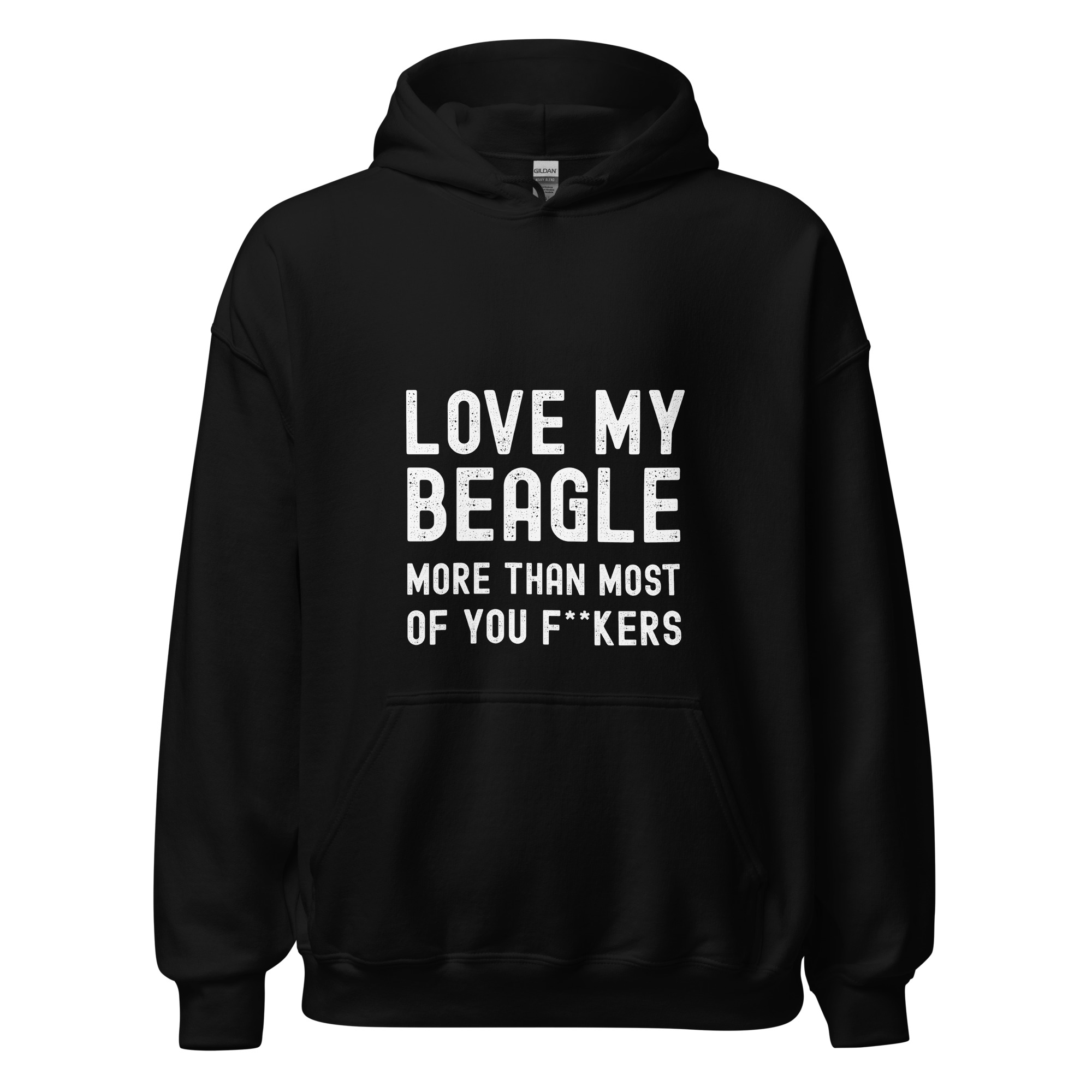 Love My Beagle More Funny Hoodie 1 Funny Beagle hoodie with bold text reading “love my beagle more than most of you f**kers,” perfect gift for Beagle owners.