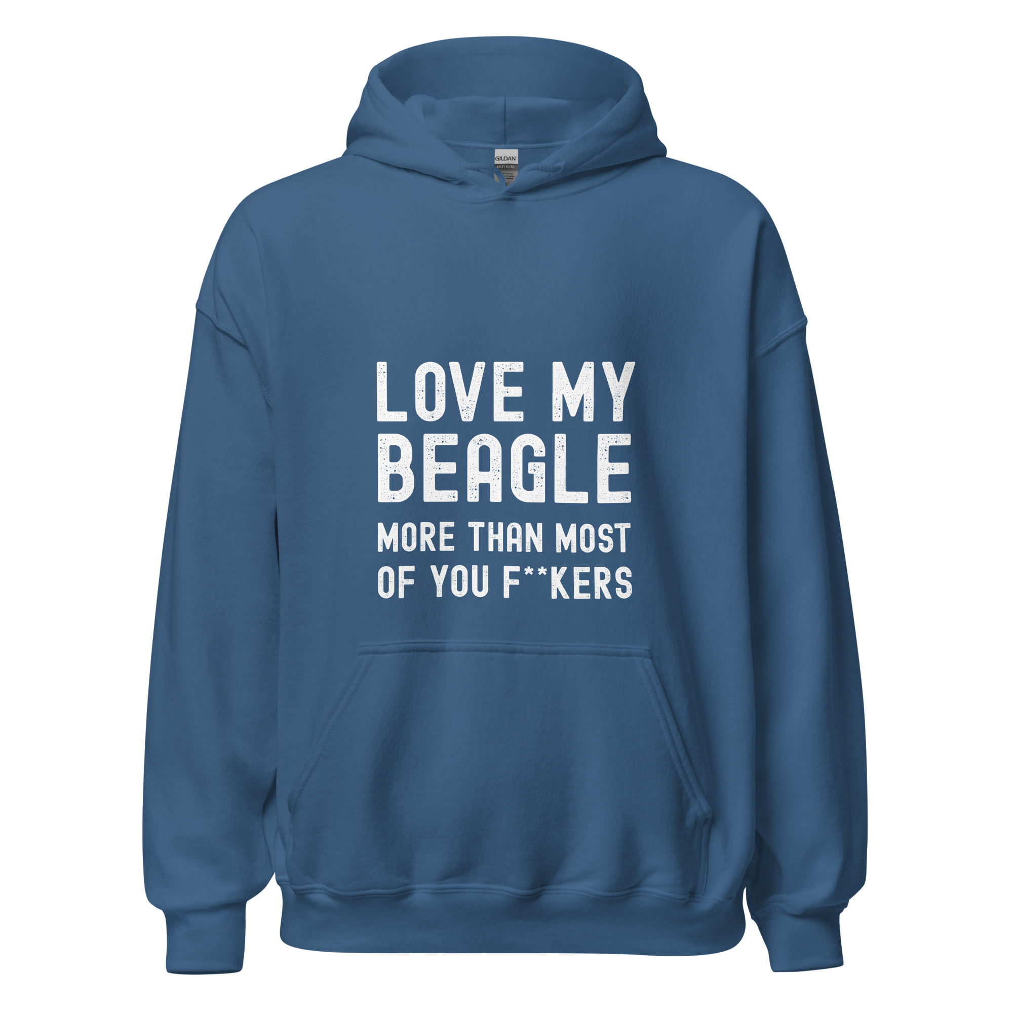 Love My Beagle More Funny Hoodie 4 Funny Beagle hoodie with bold text reading “love my beagle more than most of you f**kers,” perfect gift for Beagle owners.