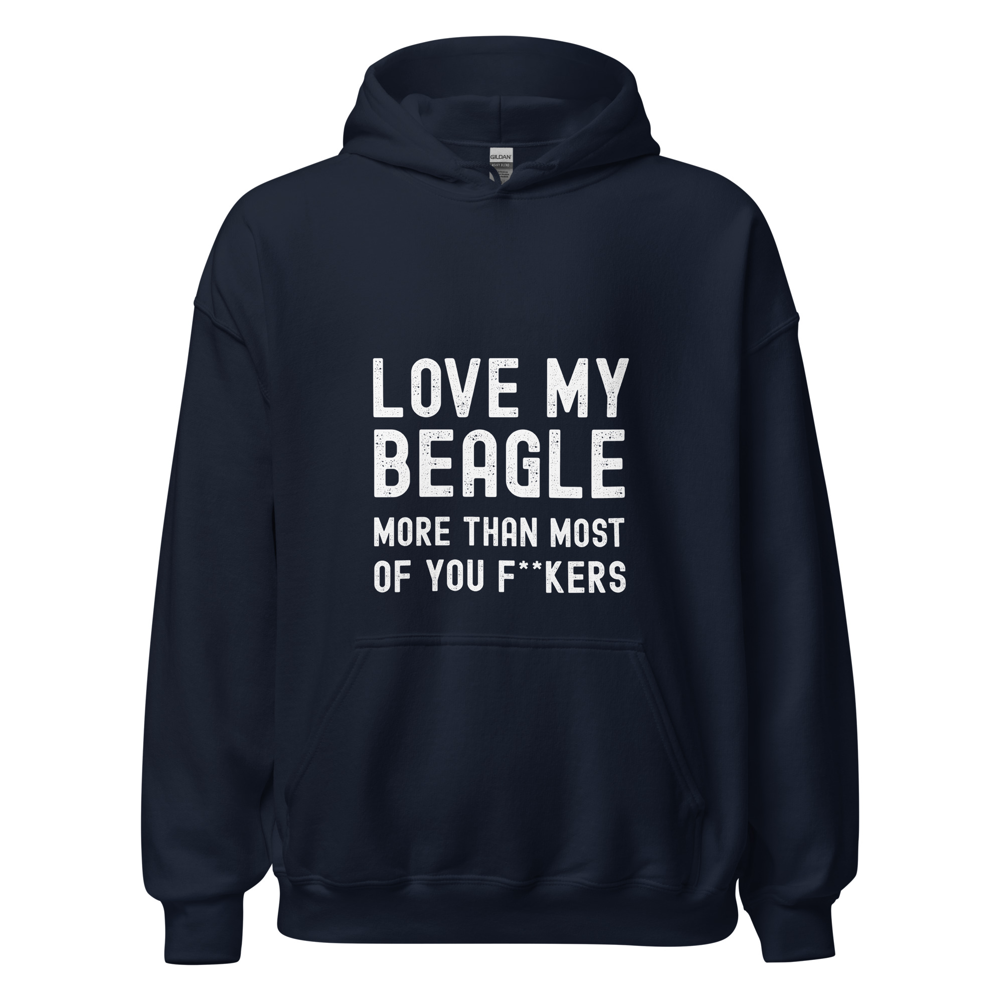 Love My Beagle More Funny Hoodie 3 Funny Beagle hoodie with bold text reading “love my beagle more than most of you f**kers,” perfect gift for Beagle owners.