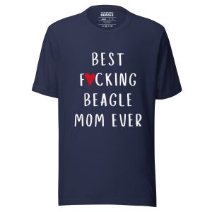 Beagle t-shirt with “best f*cking beagle mom ever” design, funny and stylish gift for dog lovers.