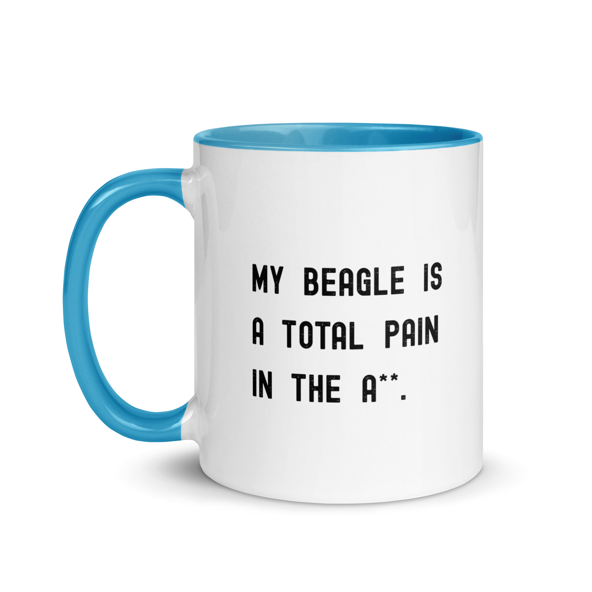 Beagle Pain in the A** Mug 2 Funny Beagle mug with cheeky quote My Beagle is a Total Pain in the A**