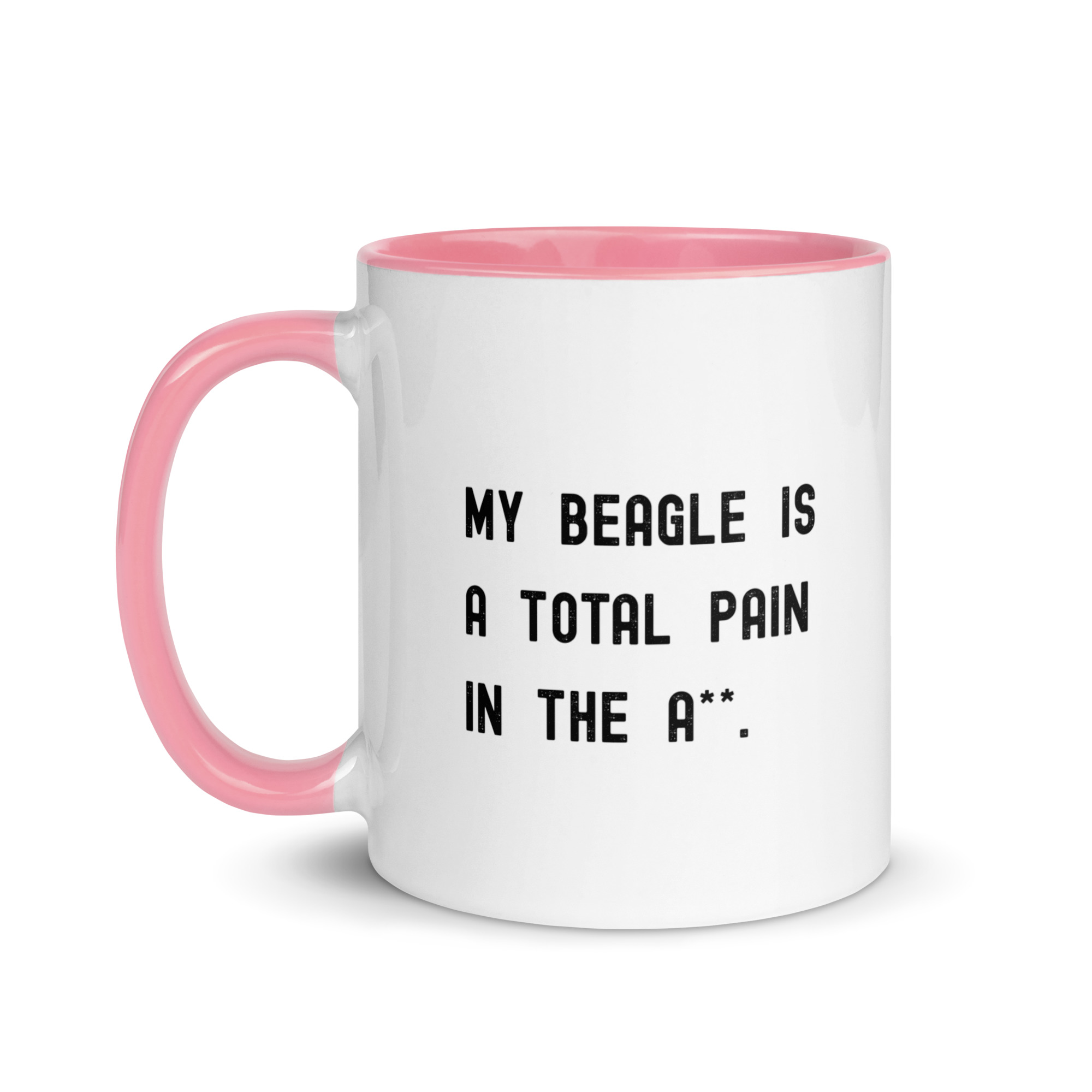 Beagle Pain in the A** Mug 3 Funny Beagle mug with cheeky quote My Beagle is a Total Pain in the A**