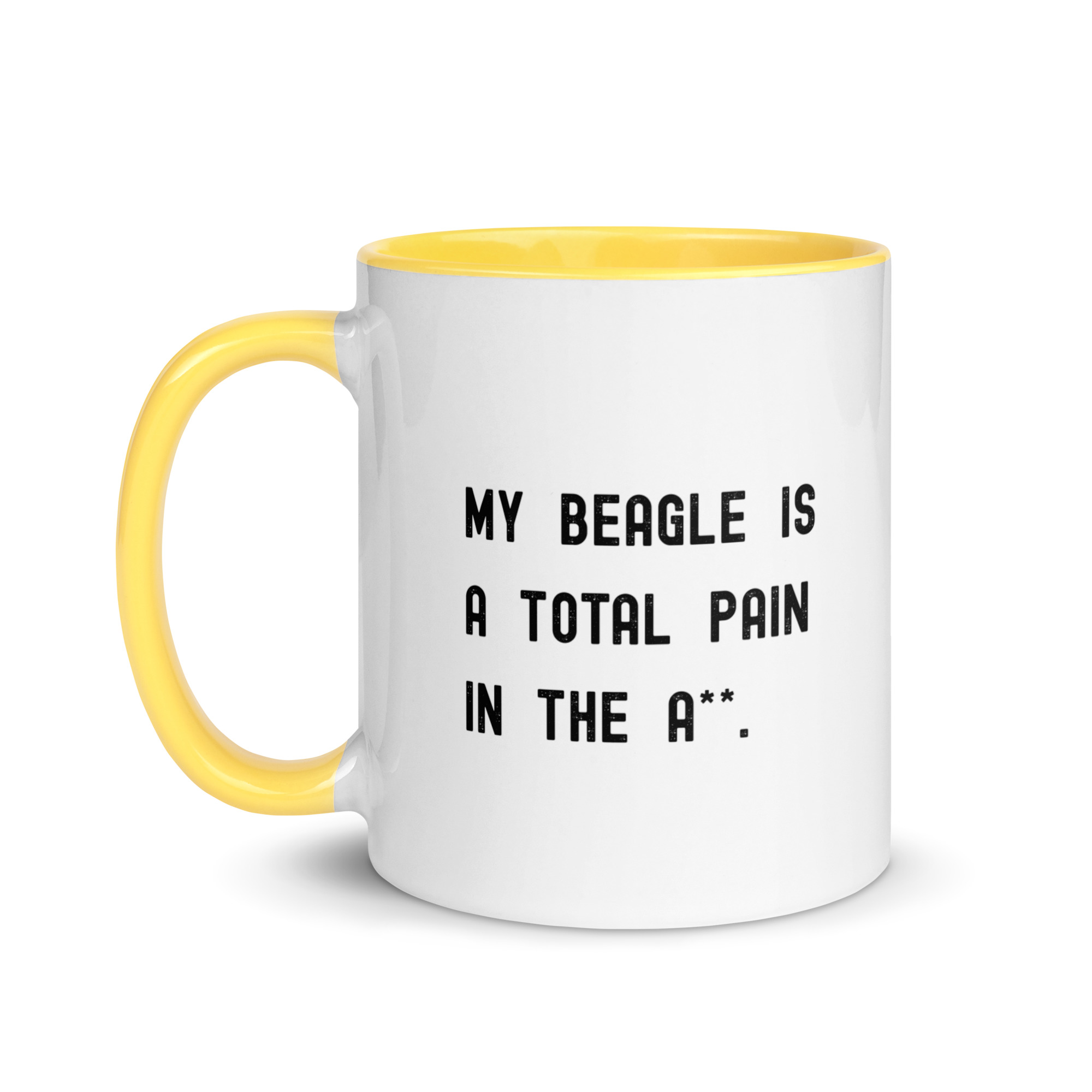 Beagle Pain in the A** Mug 4 Funny Beagle mug with cheeky quote My Beagle is a Total Pain in the A**